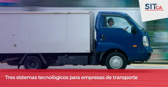 Tres sistemas tecnológicos para empresas de transporte