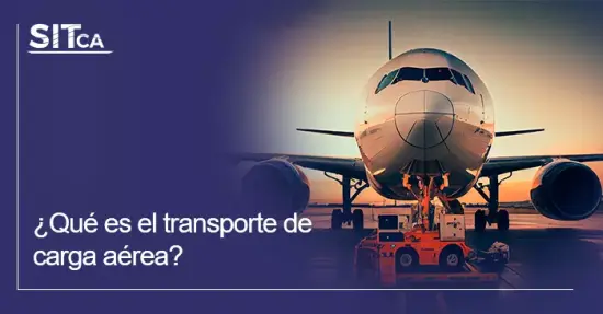 ¿Qué es el transporte de carga aérea?