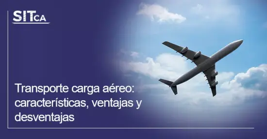 Transporte carga aéreo: características, ventajas y desventajas