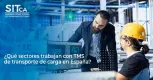 ¿Qué sectores trabajan con TMS de transporte de carga en España? ¿Qué sectores trabajan con TMS de transporte de carga en España?