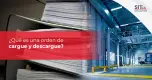 ¿Qué es una orden de cargue y descargue? ¿Qué es una orden de cargue y descargue?