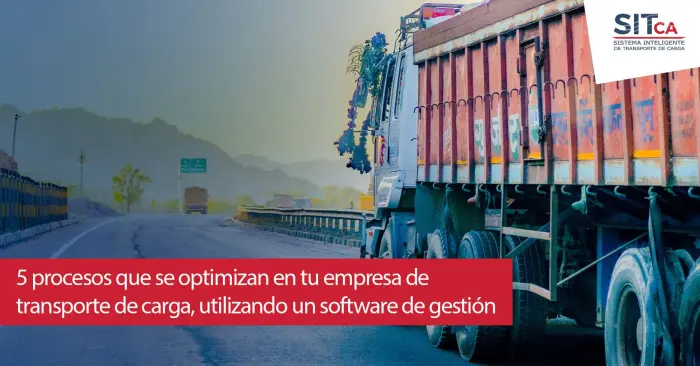 Procesos Optimizados por Software de Gestión en Transporte de Carga Procesos Optimizados por Software de Gestión en Transporte de Carga