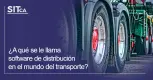 A qué se le llama software de distribución en el mundo del transporte A qué se le llama software de distribución en el mundo del transporte